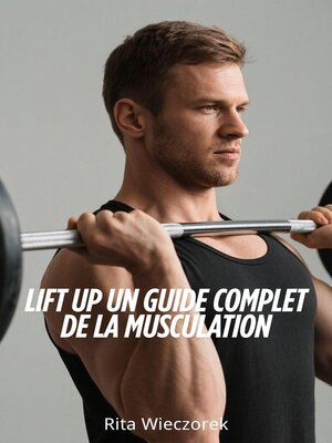 cover image of Lift Up Un Guide Complet de la Musculation